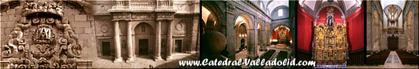 S.I. Catedral Metropolitana de Valladolid - Castilla y Le&oacute;n